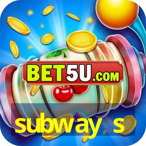 subway s